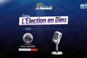 Que devons nous savoir sur l’élection en dieu ?