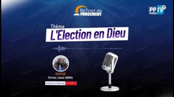 Que devons nous savoir sur l’élection en dieu ?